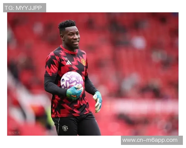 奥纳纳在土超享受关爱仍然计划明夏回曼联备战季前赛 奥纳纳在土超享受关爱仍然计划明夏回曼联备战季前赛